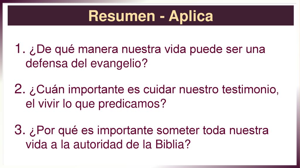 Resumen - Aplica ¿De qué manera nuestra vida puede ser una defensa del evangelio