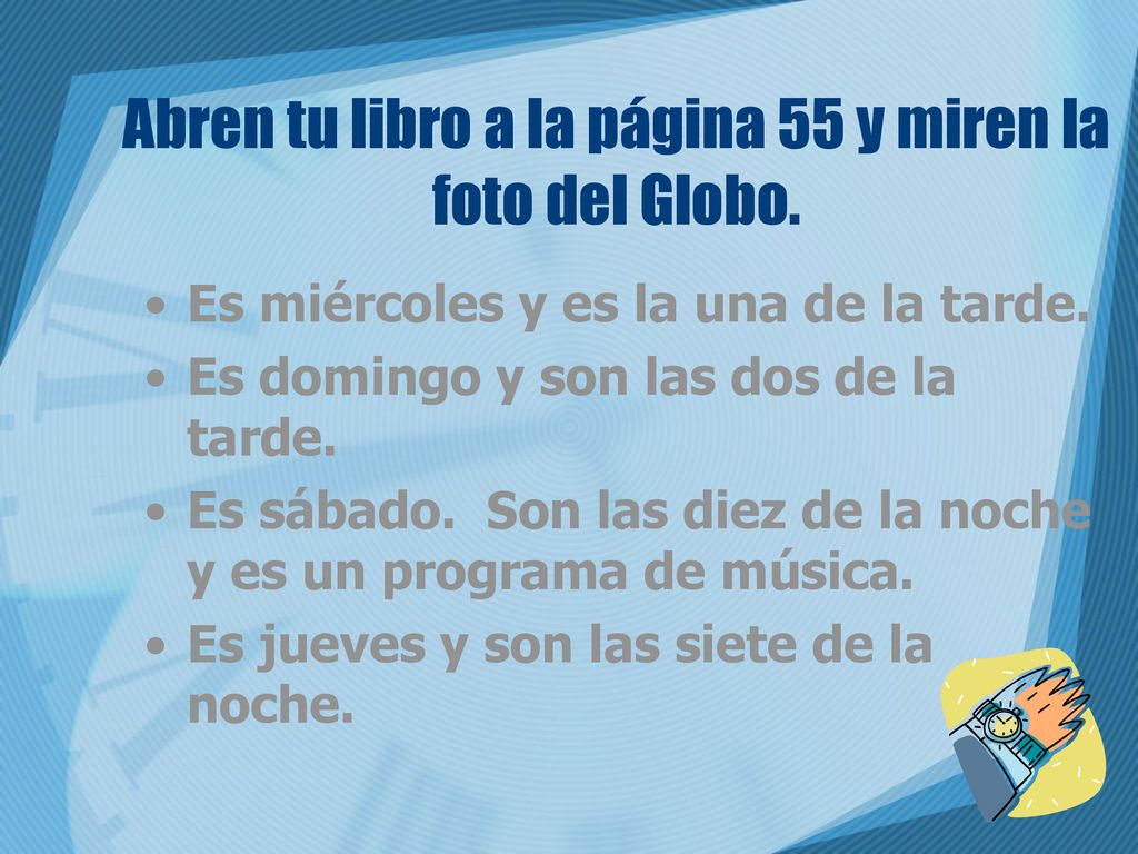 Abren tu libro a la página 55 y miren la foto del Globo.