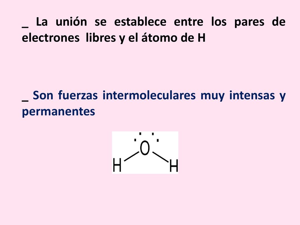 _ La unión se establece entre los pares de electrones libres y el átomo de H