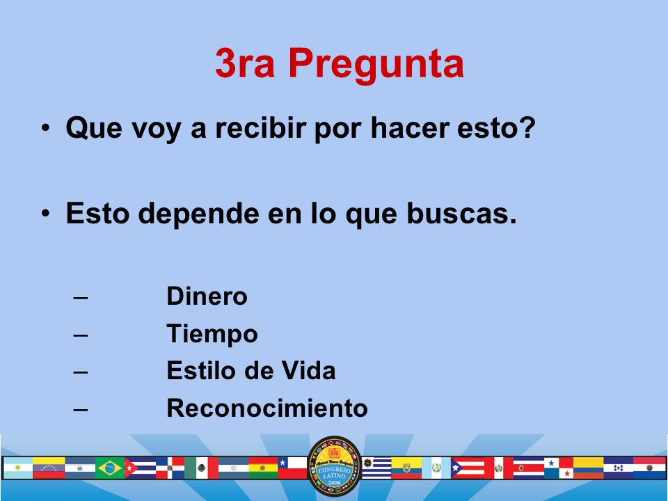 3ra Pregunta Que voy a recibir por hacer esto
