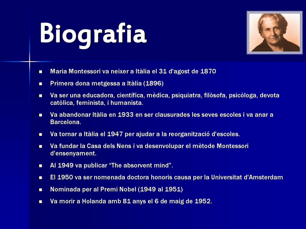 Biografia Maria Montessori va neixer a Itàlia el 31 d agost de 1870