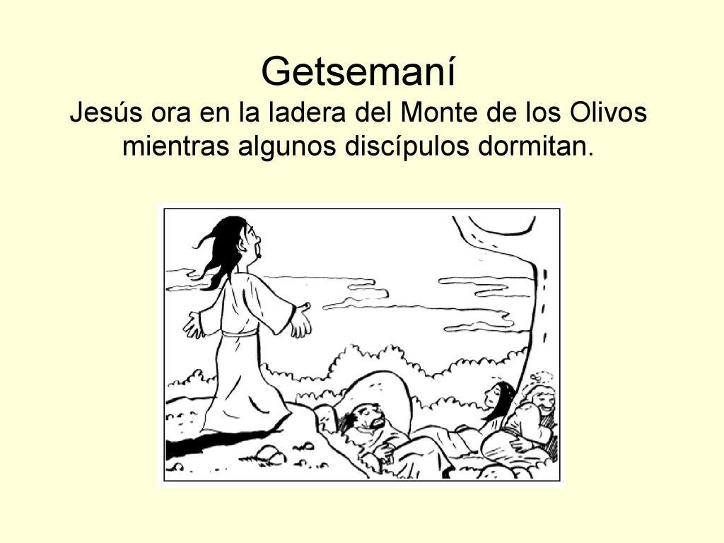 Getsemaní Jesús ora en la ladera del Monte de los Olivos mientras algunos discípulos dormitan.