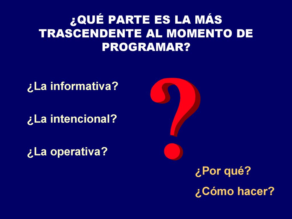 ¿QUÉ PARTE ES LA MÁS TRASCENDENTE AL MOMENTO DE PROGRAMAR