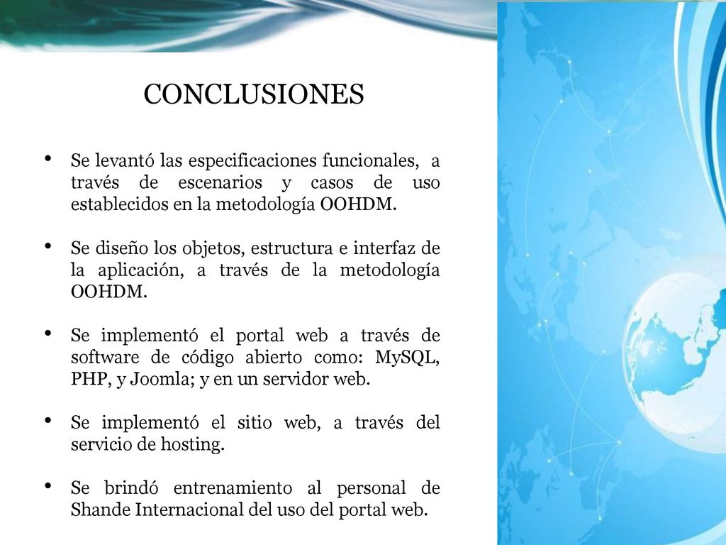 CONCLUSIONES Se levantó las especificaciones funcionales, a través de escenarios y casos de uso establecidos en la metodología OOHDM.