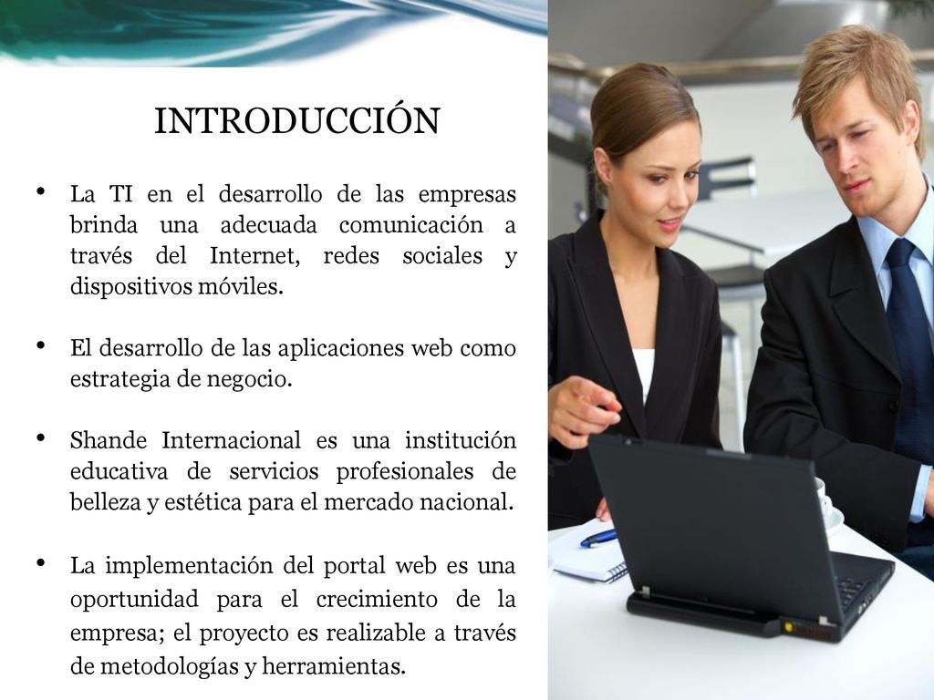 INTRODUCCIÓN La TI en el desarrollo de las empresas brinda una adecuada comunicación a través del Internet, redes sociales y dispositivos móviles.