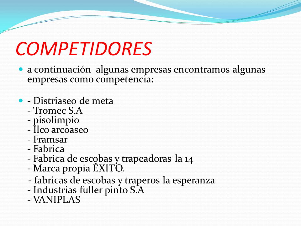 COMPETIDORES a continuación algunas empresas encontramos algunas empresas como competencia: