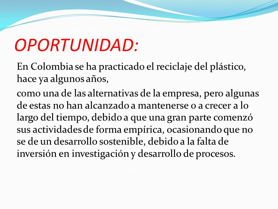 OPORTUNIDAD: En Colombia se ha practicado el reciclaje del plástico, hace ya algunos años,