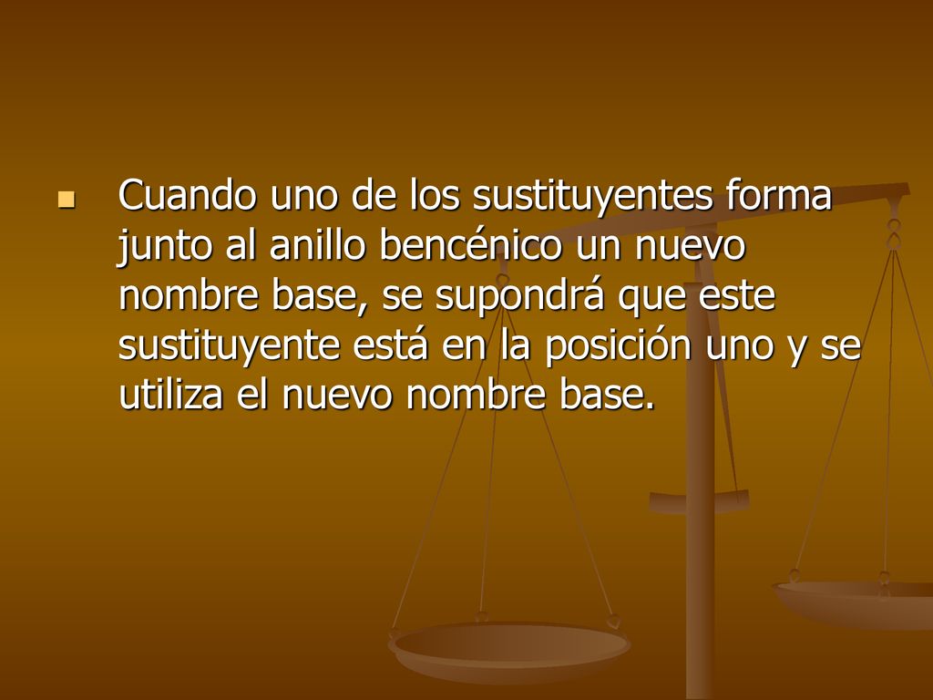 Cuando uno de los sustituyentes forma junto al anillo bencénico un nuevo nombre base, se supondrá que este sustituyente está en la posición uno y se utiliza el nuevo nombre base.