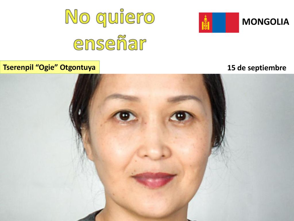 No quiero enseñar MONGOLIA Tserenpil Ogie Otgontuya 15 de septiembre