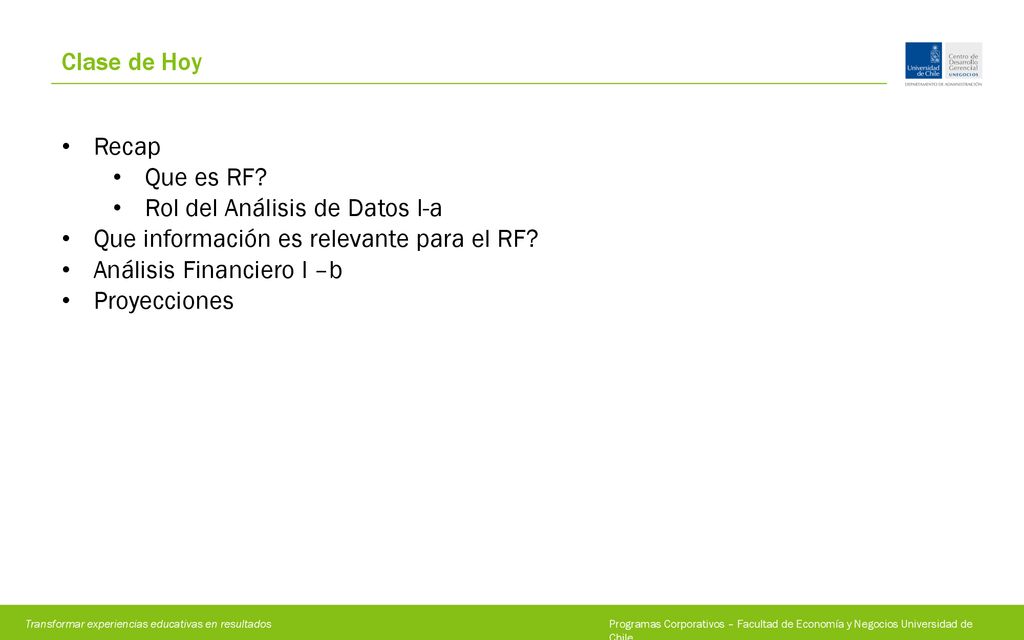 Clase de Hoy Recap. Que es RF Rol del Análisis de Datos I-a. Que información es relevante para el RF
