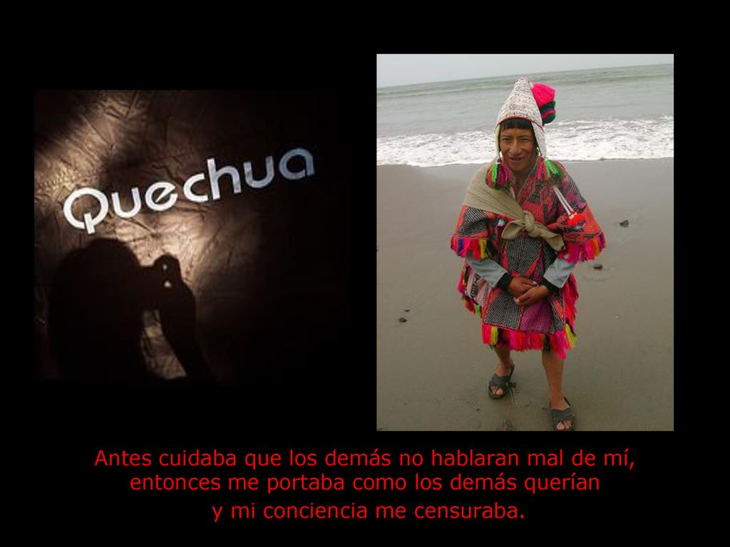 Antes cuidaba que los demás no hablaran mal de mí, entonces me portaba como los demás querían y mi conciencia me censuraba.