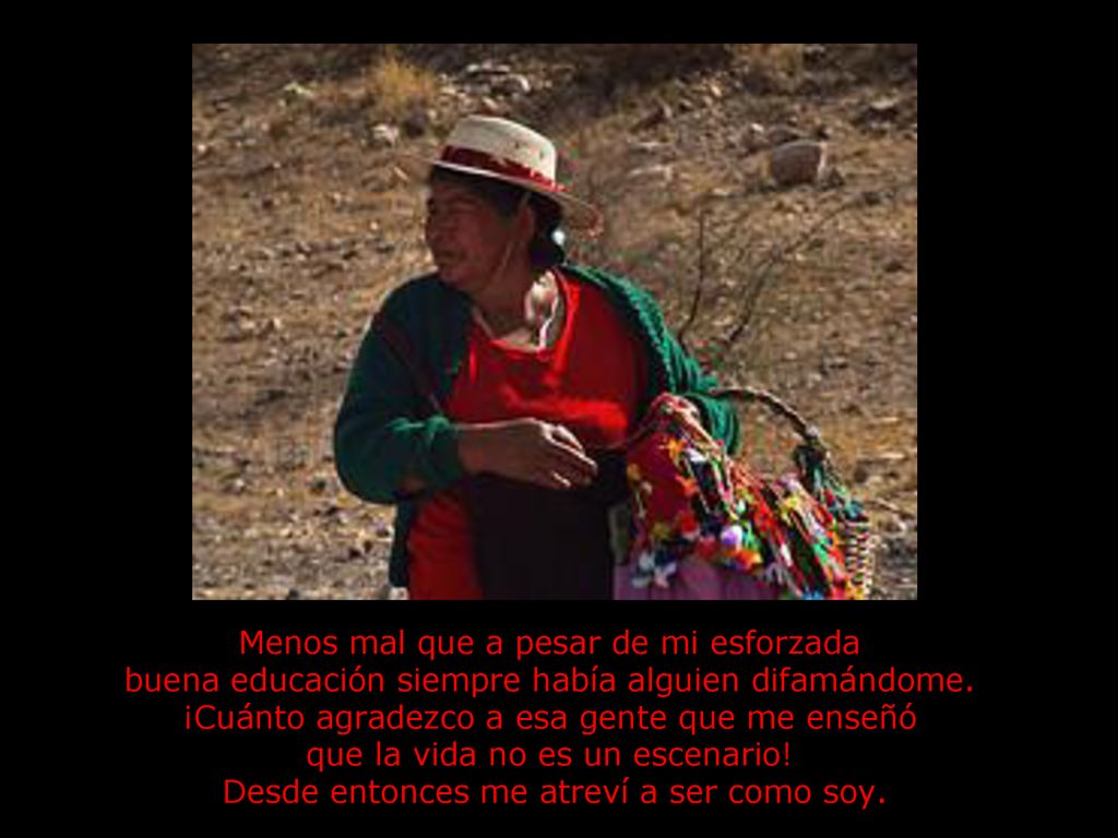 Menos mal que a pesar de mi esforzada buena educación siempre había alguien difamándome.
