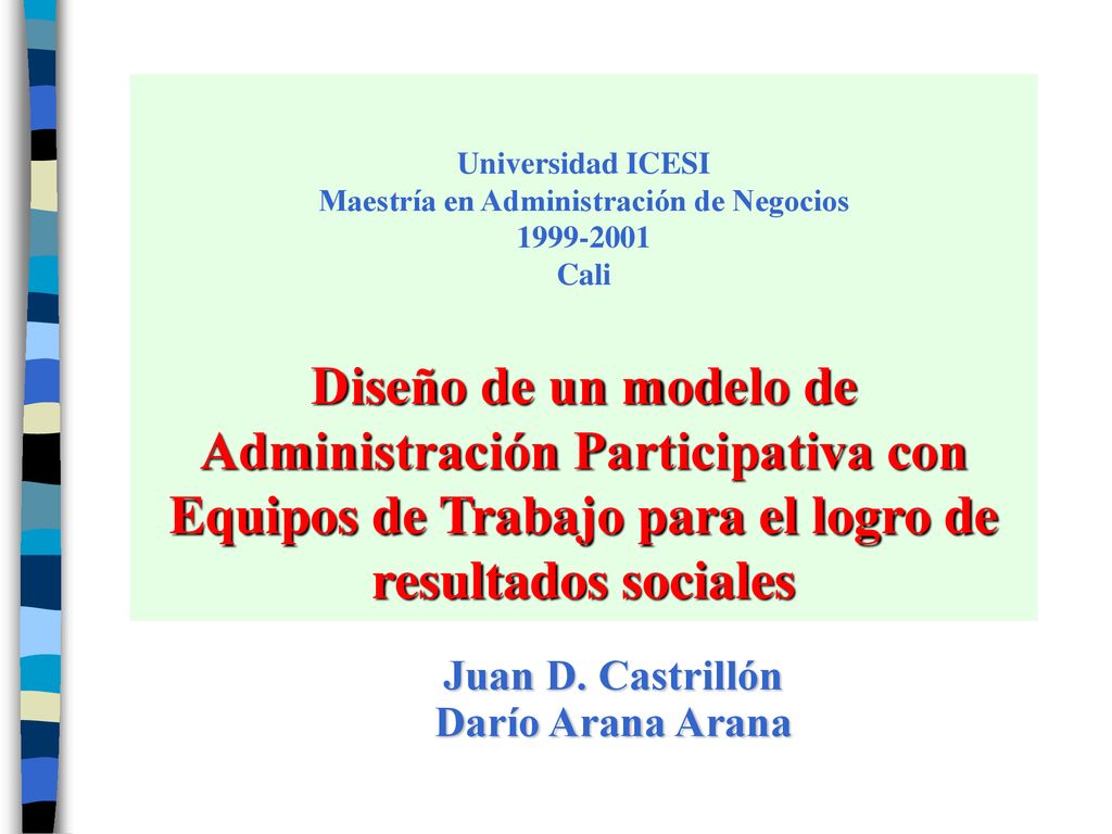 Universidad ICESI Maestría en Administración de Negocios Cali Diseño de un modelo de Administración Participativa con Equipos de Trabajo para el logro de resultados sociales