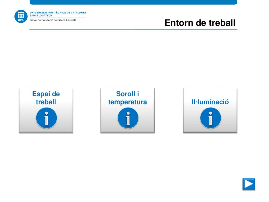 i i i Entorn de treball Espai de treball Soroll i temperatura