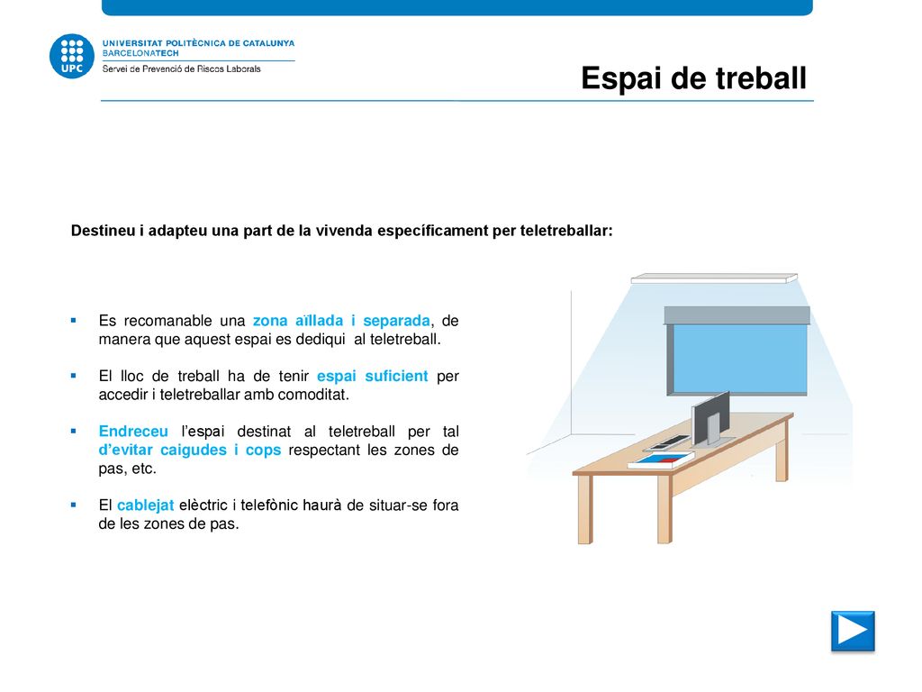 Espai de treball Destineu i adapteu una part de la vivenda específicament per teletreballar: