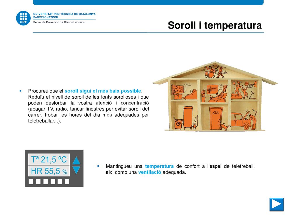 Soroll i temperatura Procureu que el soroll sigui el més baix possible.