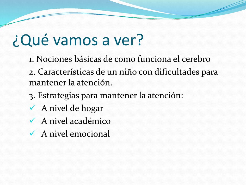 ¿Qué vamos a ver 1. Nociones básicas de como funciona el cerebro