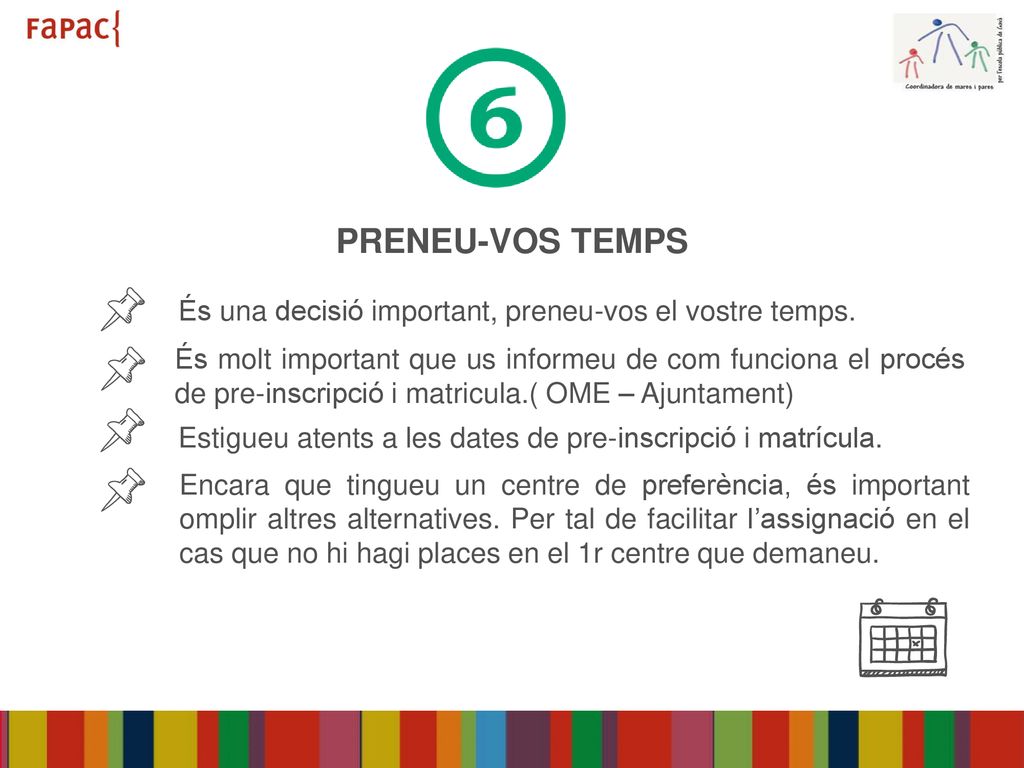 PRENEU-VOS TEMPS És una decisió important, preneu-vos el vostre temps.