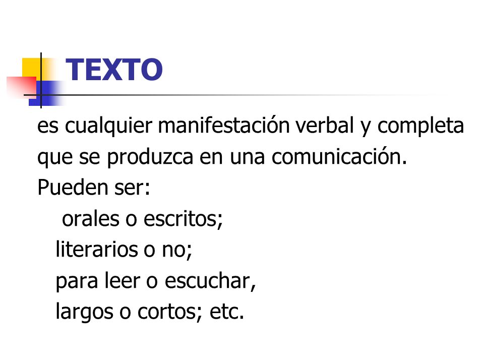 TEXTO es cualquier manifestación verbal y completa