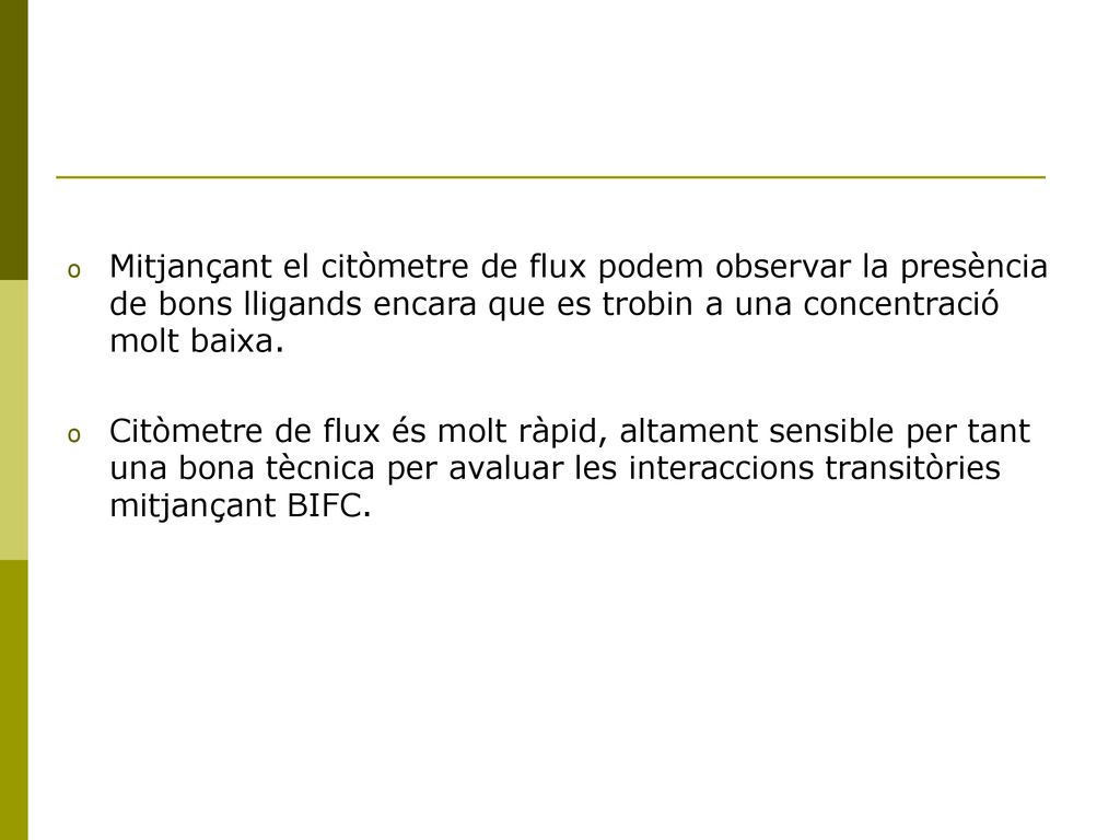 Mitjançant el citòmetre de flux podem observar la presència de bons lligands encara que es trobin a una concentració molt baixa.