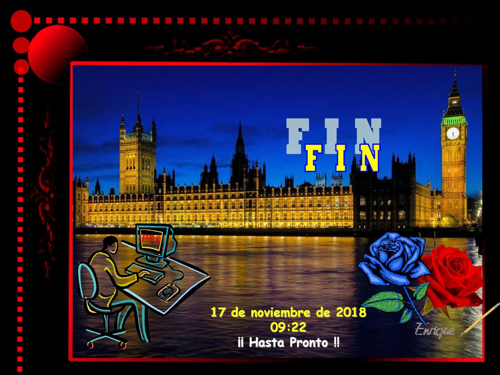 F I N PPS 17 de noviembre de :22 ¡¡ Hasta Pronto !!