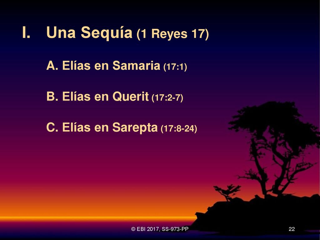 I. Una Sequía (1 Reyes 17) A. Elías en Samaria (17:1)