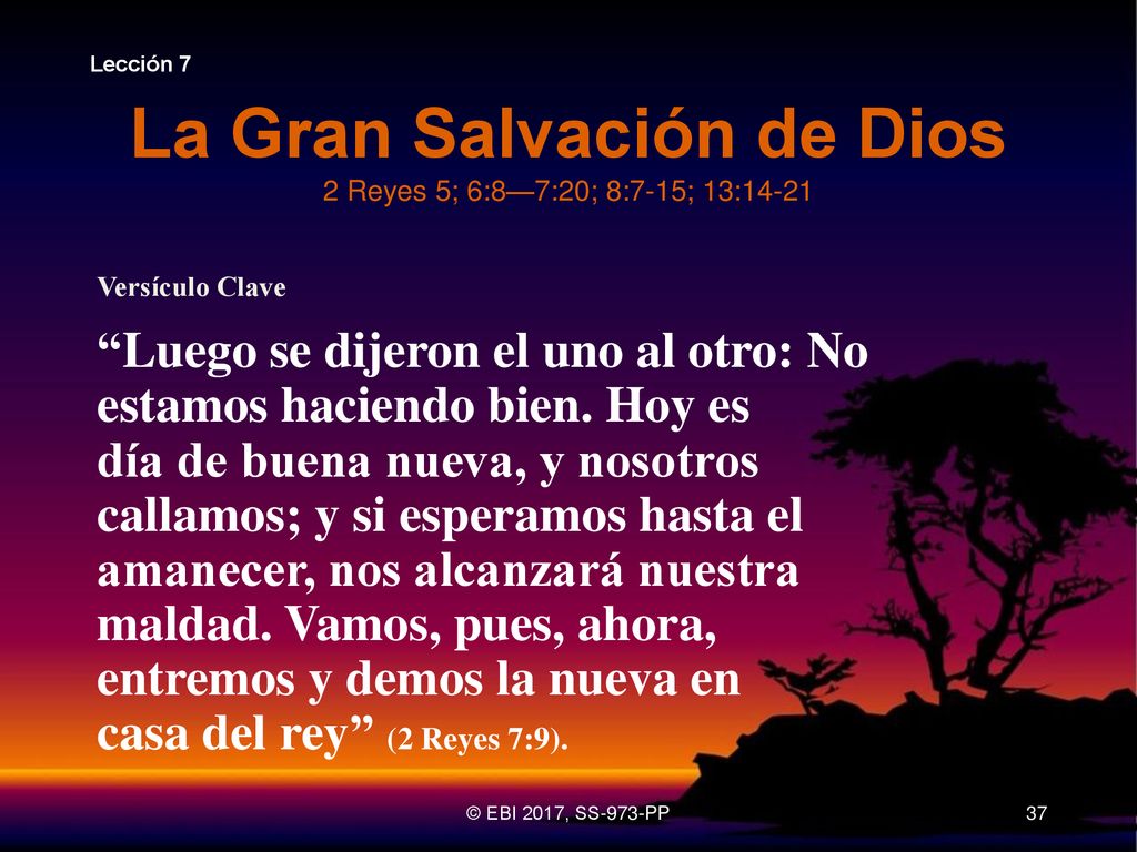 La Gran Salvación de Dios 2 Reyes 5; 6:8—7:20; 8:7-15; 13:14-21