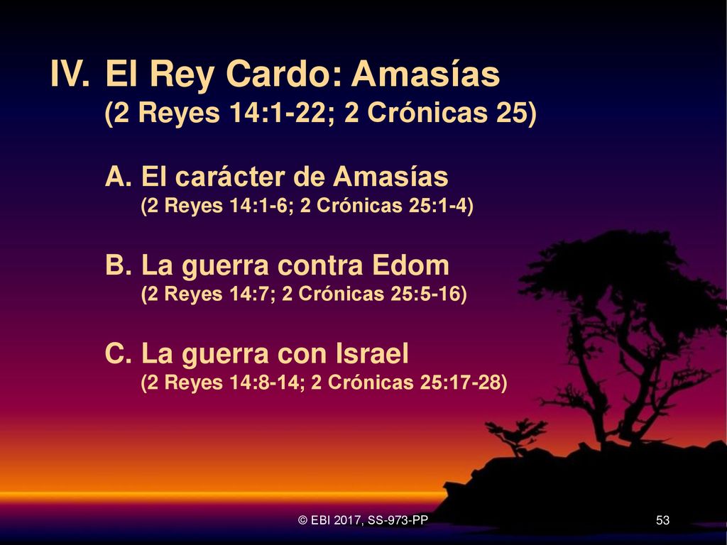 IV. El Rey Cardo: Amasías (2 Reyes 14:1-22; 2 Cró­nicas 25)