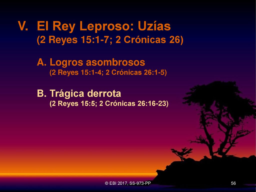 V. El Rey Leproso: Uzías (2 Reyes 15:1-7; 2 Crónicas 26)