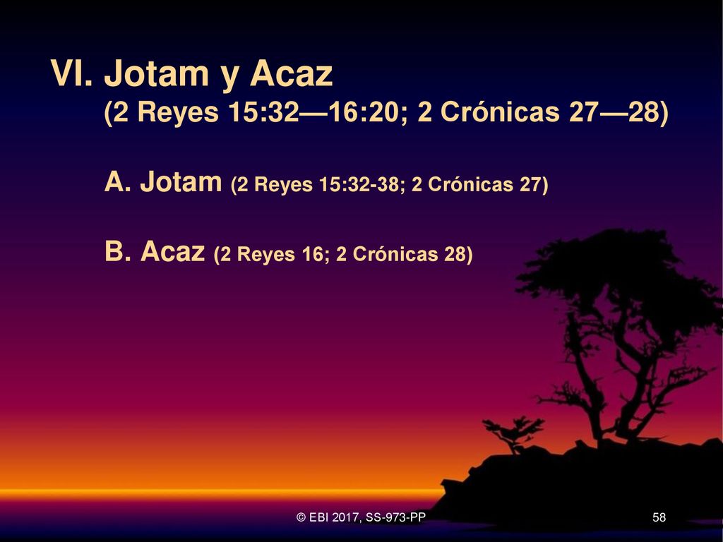 VI. Jotam y Acaz (2 Reyes 15:32—16:20; 2 Crónicas 27—28)