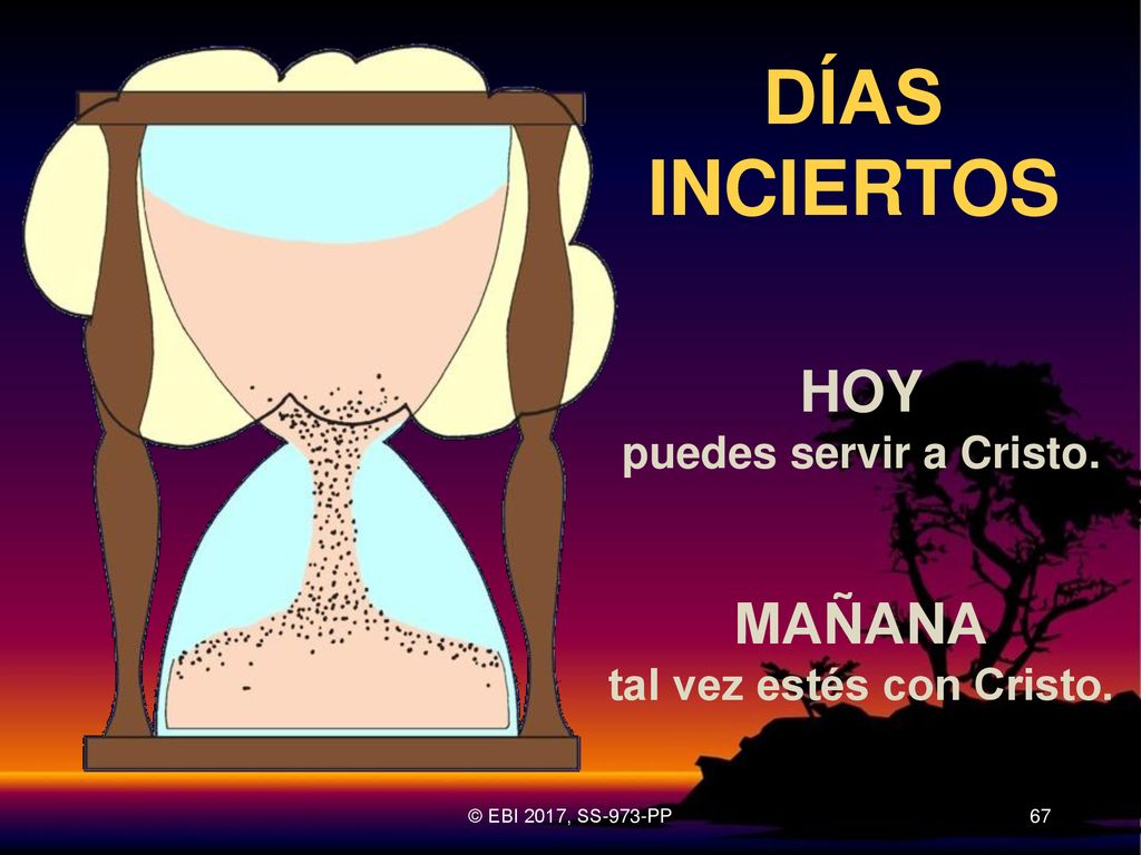 HOY puedes servir a Cristo. MAÑANA tal vez estés con Cristo.
