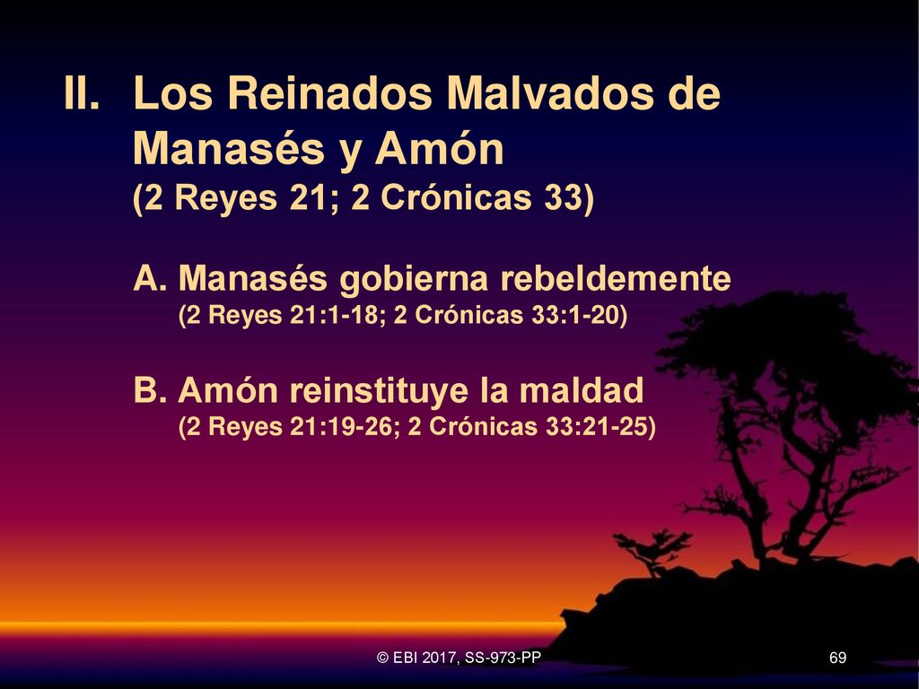 II. Los Reinados Malvados de Manasés y Amón (2 Reyes 21; 2 Crónicas 33)