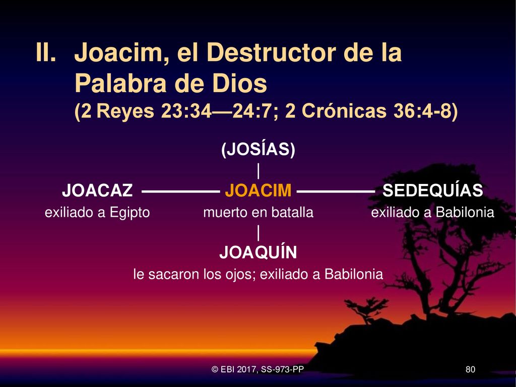 II. Joacim, el Destructor de la Palabra de Dios (2 Reyes 23:34—24:7; 2 Crónicas 36:4-8)