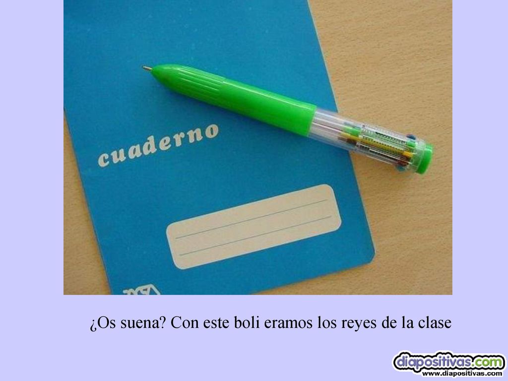 ¿Os suena Con este boli eramos los reyes de la clase