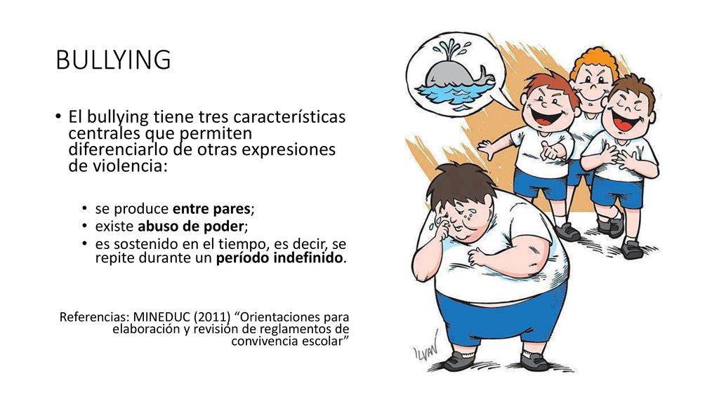 BULLYING El bullying tiene tres características centrales que permiten diferenciarlo de otras expresiones de violencia: