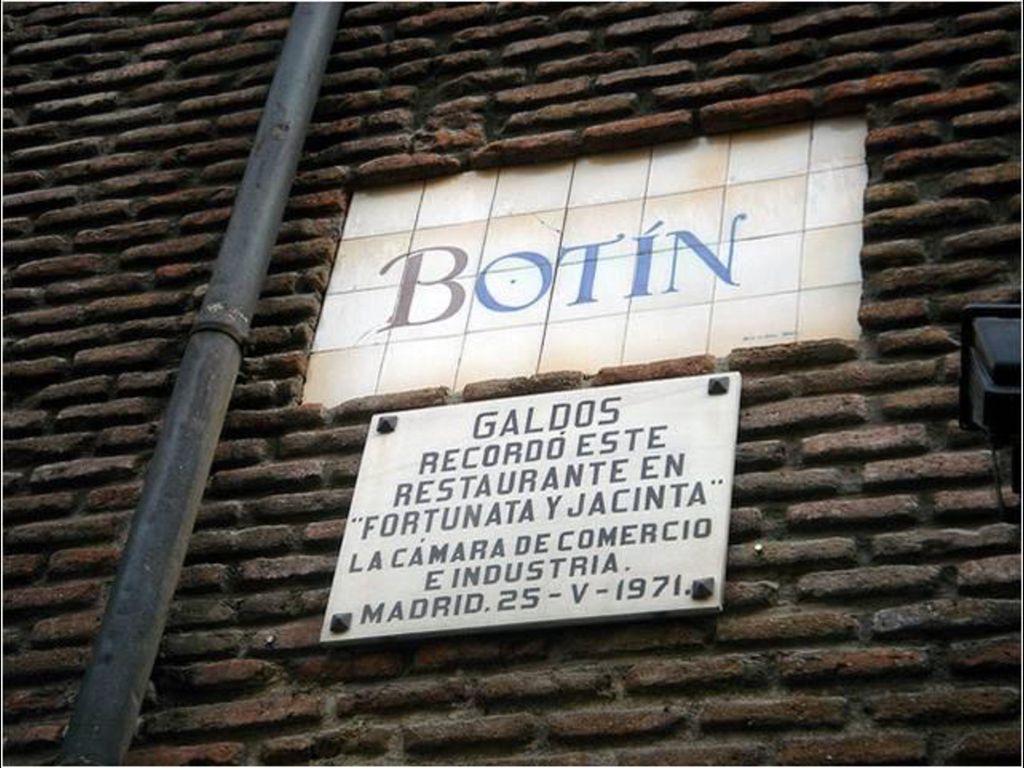 O que el inmortal literato Benito Pérez Galdós, en su no menos famosa novela Fortunata y Jacinta , lleva a sus protagonistas Juanito Santa Cruz y Fortunata a merendar a Botín .