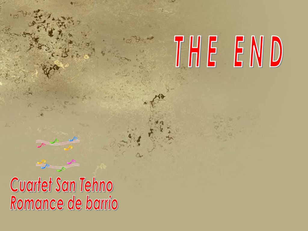 T H E E N D Cuartet San Tehno Romance de barrio