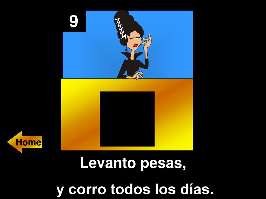 9 Home Levanto pesas, y corro todos los días.