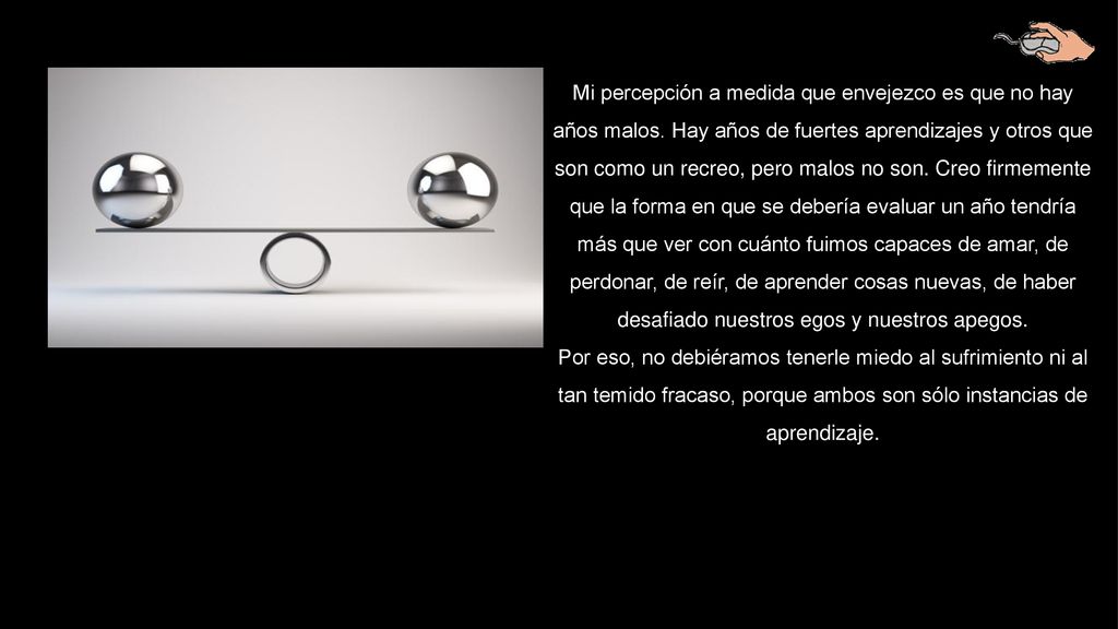 Mi percepción a medida que envejezco es que no hay años malos