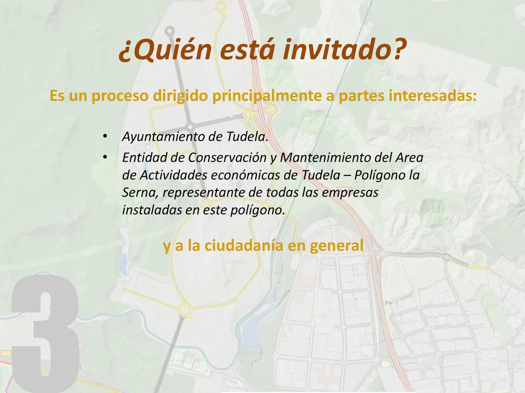 ¿Quién está invitado Es un proceso dirigido principalmente a partes interesadas: Ayuntamiento de Tudela.
