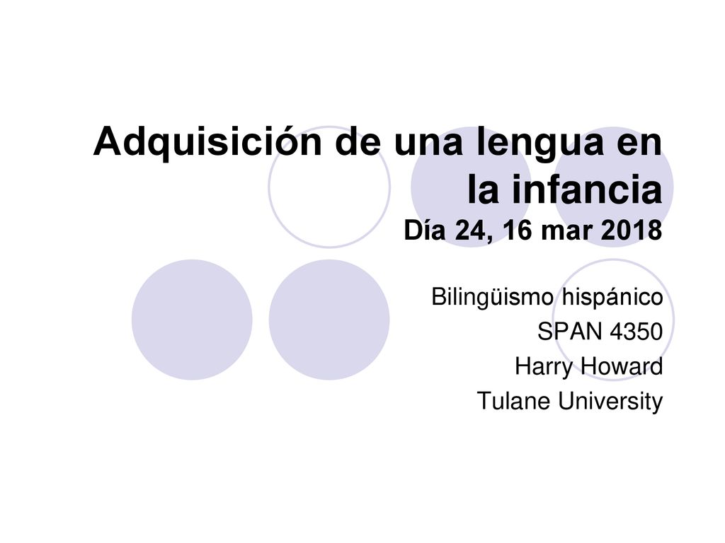 Adquisición de una lengua en la infancia Día 24, 16 mar 2018