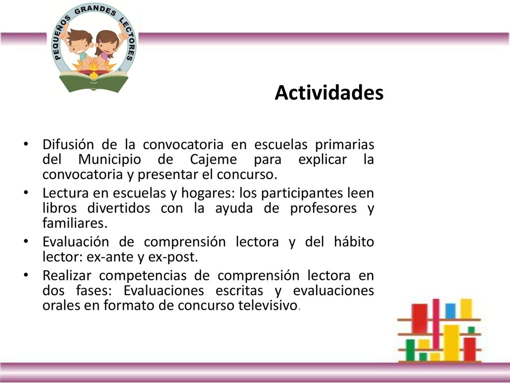Actividades Difusión de la convocatoria en escuelas primarias del Municipio de Cajeme para explicar la convocatoria y presentar el concurso.