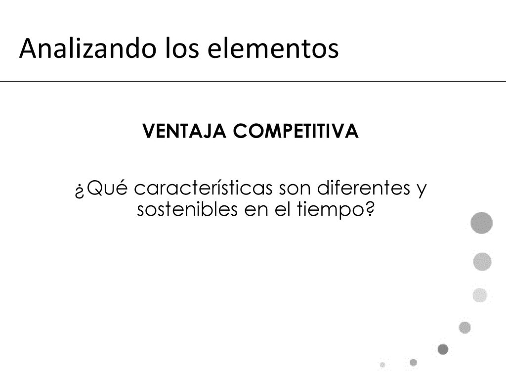 ¿ Qué características son diferentes y sostenibles en el tiempo