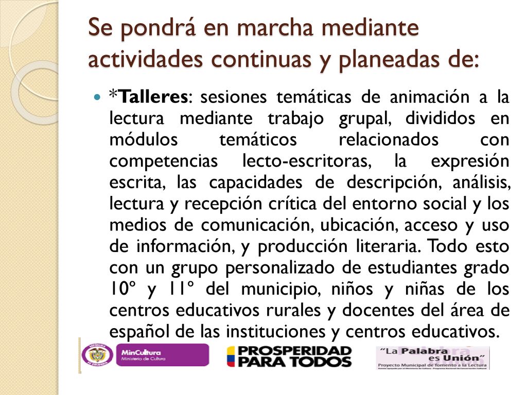 Se pondrá en marcha mediante actividades continuas y planeadas de: