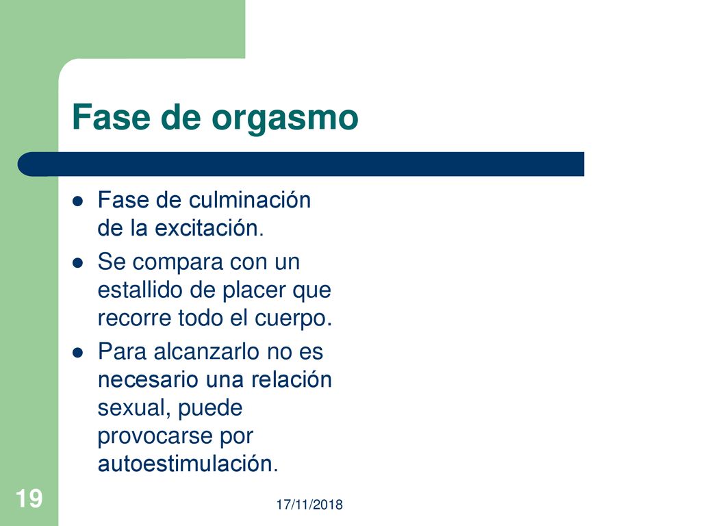 Fase de orgasmo Fase de culminación de la excitación.