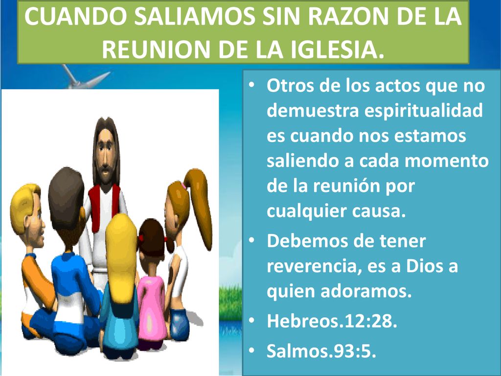 CUANDO SALIAMOS SIN RAZON DE LA REUNION DE LA IGLESIA.