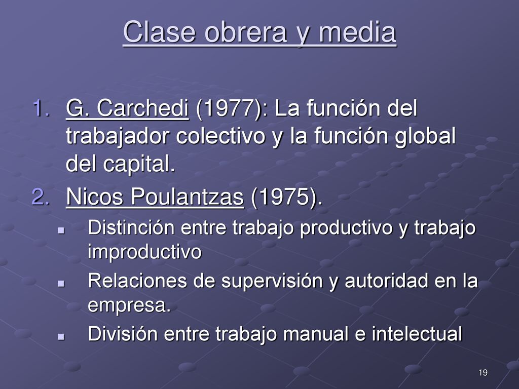 Clase obrera y media G. Carchedi (1977): La función del trabajador colectivo y la función global del capital.