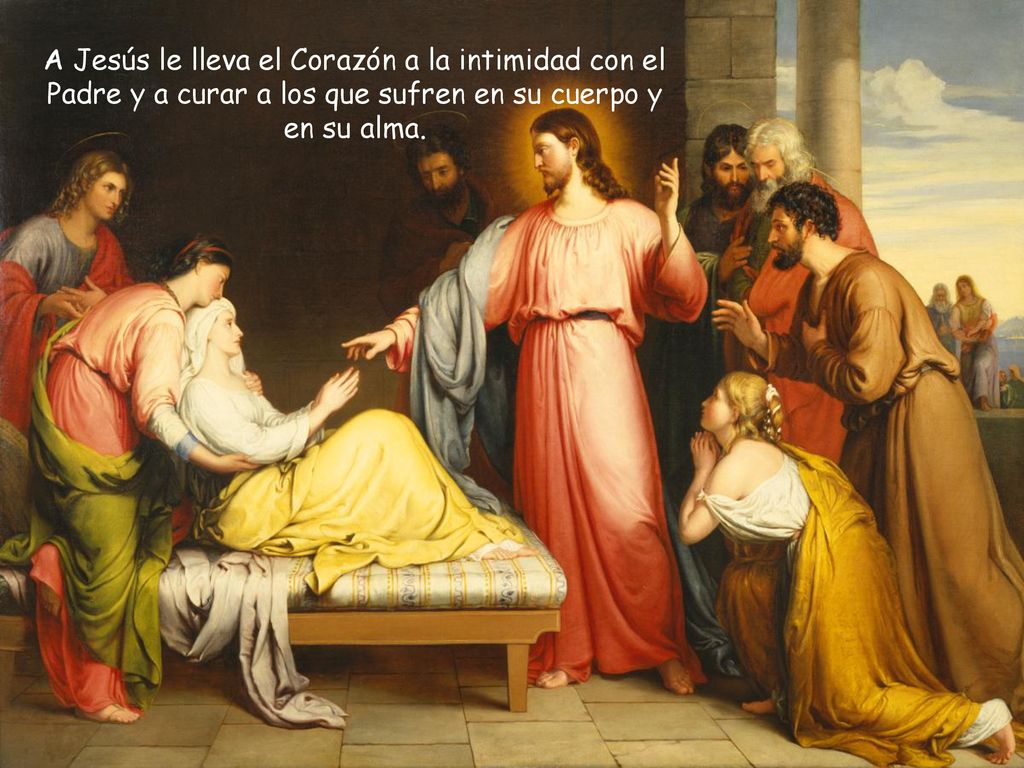 A Jesús le lleva el Corazón a la intimidad con el Padre y a curar a los que sufren en su cuerpo y en su alma.