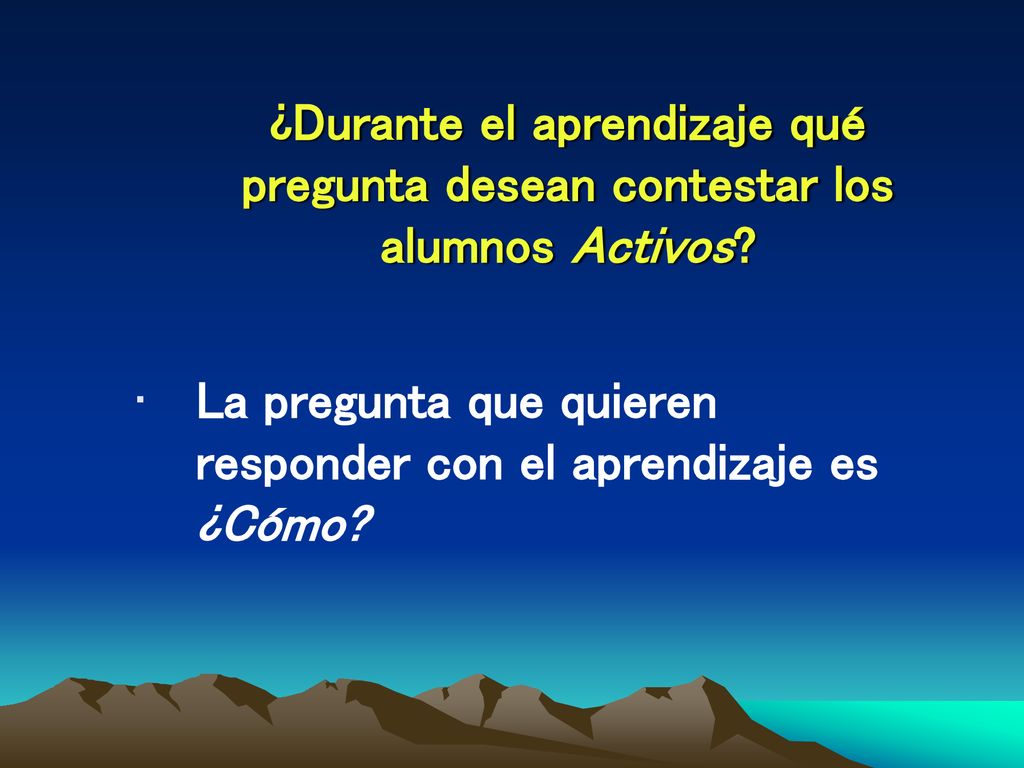 ¿Durante el aprendizaje qué pregunta desean contestar los alumnos Activos