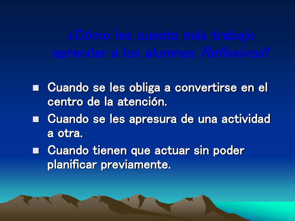 ¿Cómo les cuesta más trabajo aprender a los alumnos Reflexivos
